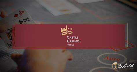castle casino liechtenstein